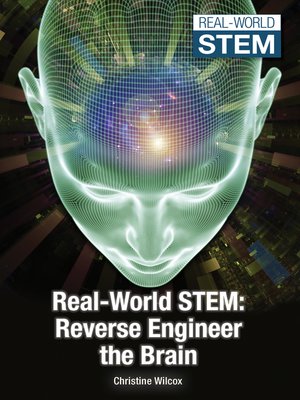 cover image of Real-World STEM: Reverse Engineer the Brain